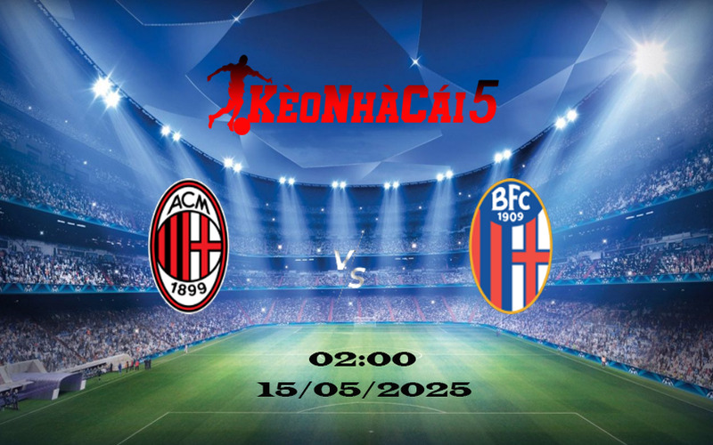 Soi Kèo Nhà Cái AC Milan vs Bologna 15/05/2025: Chung Kết Cúp Italia