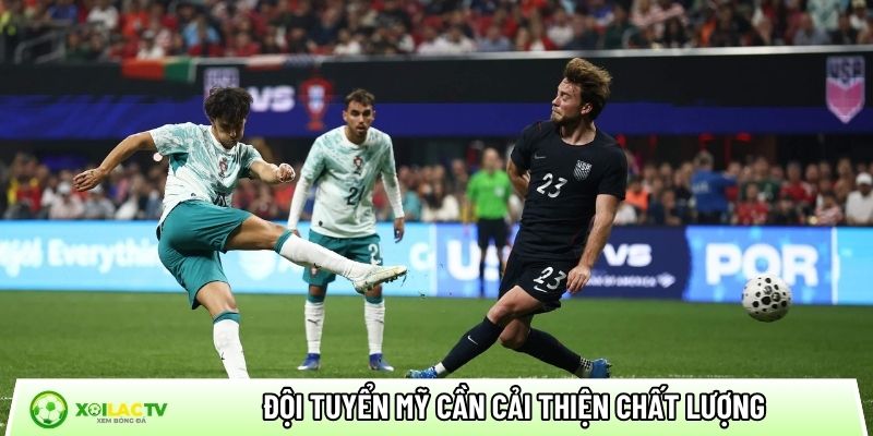 Đội tuyển Mỹ cần cải thiện chất lượng