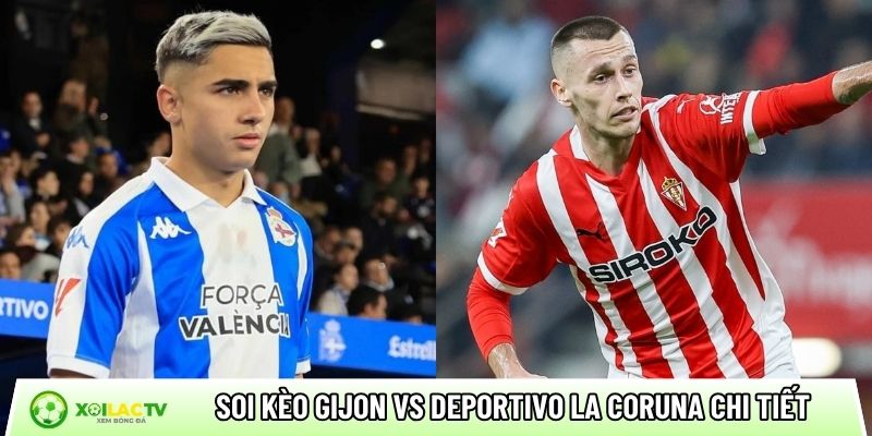 Soi kèo Gijon vs Deportivo La Coruna chi tiết