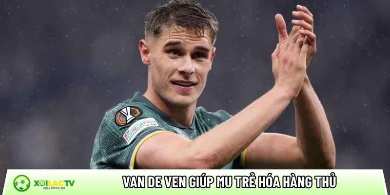 Van de Ven giúp MU trẻ hóa hàng thủ